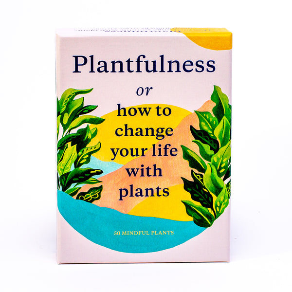 Plantfulness - Or How To Change Your Life With Plants